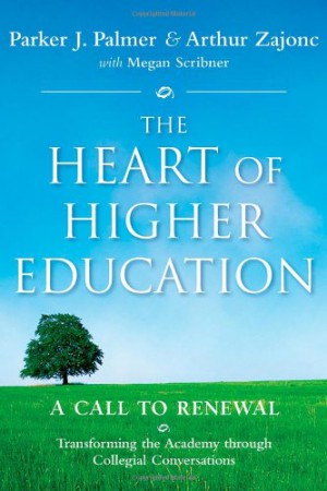 The Heart of Higher Education: A Call to Renewal